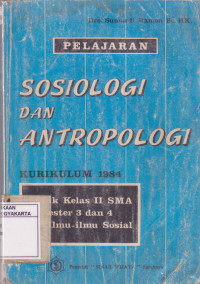 Sosiologi dan Antropologi untuk Kelas II SMA Semester 3 dan 4 (A3-Ilmu-ilmu Sosial