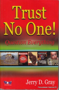 Trust No One! Question Everything