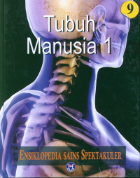 Ensiklopedia Sains Spektakuler: Tubuh Manusia 1