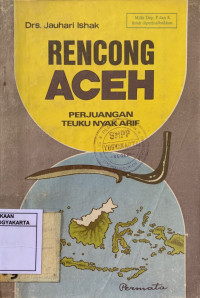 Rencong Aceh: Perjuangan Teuku Nyak Arif