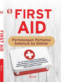 First Aid: Pertolongan Pertama Sebelum ke Dokter