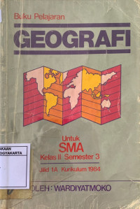 Geografi: Untuk SMA Kelas II Sem.3 Jilid 1A Kurikulum 1984