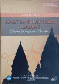 Antologi Sastra Indonesia Lama I: Sastra Pengaruh Peralihan