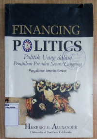 Financing Politics: Politik Uang dalam Pemilihan Presiden Secara Langsung
