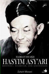 Hadratussyaikh Hasyim Asy'ari: Moderasi, Keumatan, dan Kebangsaan