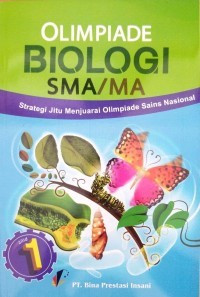 Strategi Jitu Menjuarai Olimpiade Sains IPA-Biologi SMA/MA Jilid 1
