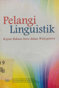 Pelangi Lingusitik: Kajian Bahasa Jawa dalam Widyaparwa