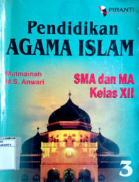 Pendidikan Agama Islam SMA dan MA Kelas XII