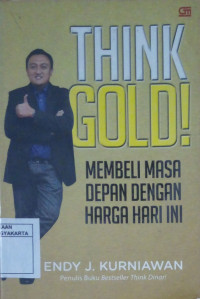 Think Gold! Membeli Masa Depan dengan Harga Hari Ini